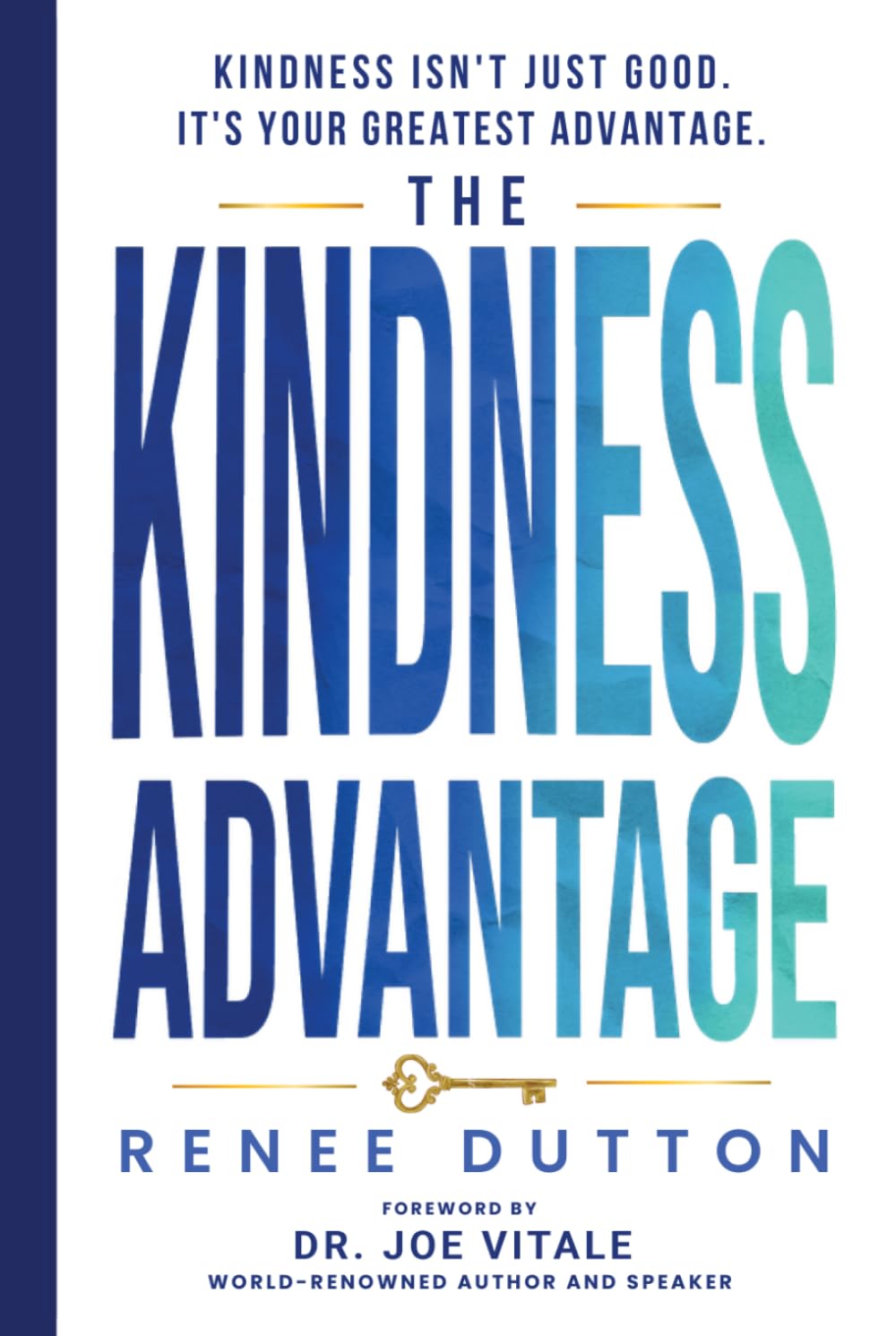 The Kindness Advantage by Renee Dutton